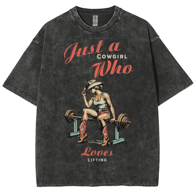 Just A Cowgirl Who Loves Lifting Washed Oversized T-Shirt