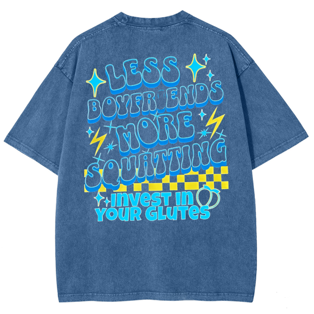 Less Boyfriends More Squatting Unisex Fit Washed T-Shirt