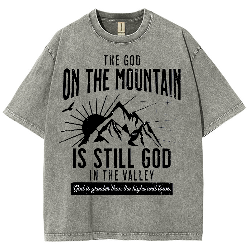 The God On The Mountain Is Still God Unisex Fit Washed Oversized T-Shirt