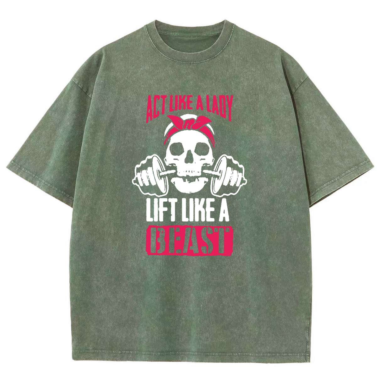 Act Like Lady Lift Like A Beast Unisex Fit Washed T-Shirt