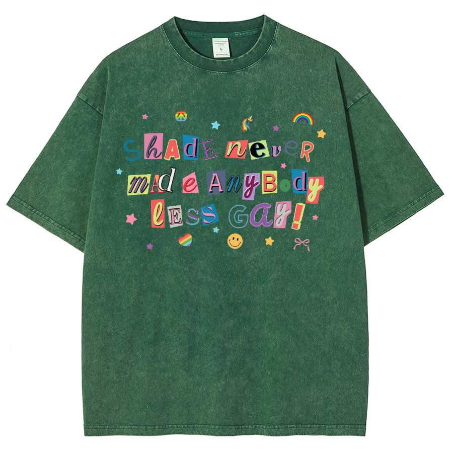 Shade Never Made Anybody Less Gay Unisex Fit Washed Oversized T-Shirt