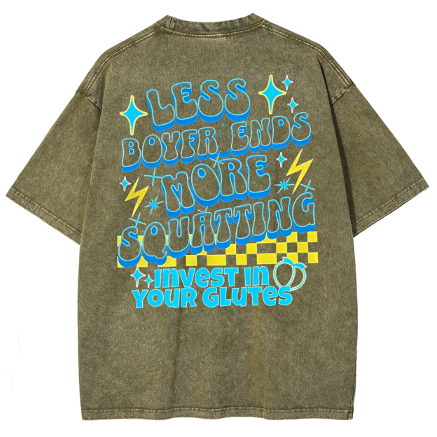 Less Boyfriends More Squatting Unisex Fit Washed T-Shirt