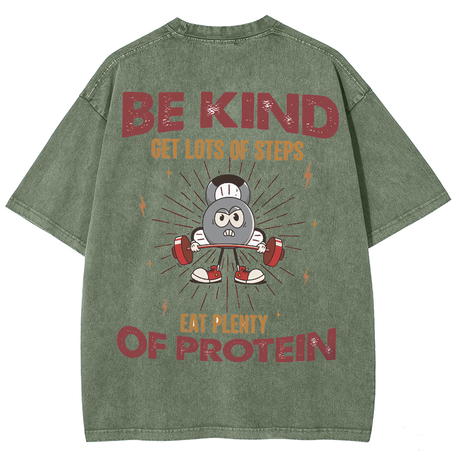 Be Kind Get Lots Of Steps Eat Plenty Of Protein Unisex Fit Washed Oversized T-Shirt