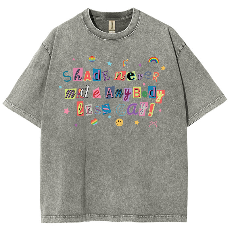 Shade Never Made Anybody Less Gay Unisex Fit Washed Oversized T-Shirt