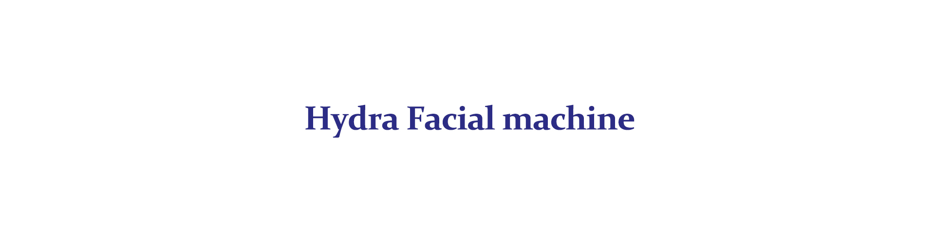 Unveiling the Wonders of the HydraFacial Machine for Glowing Skin