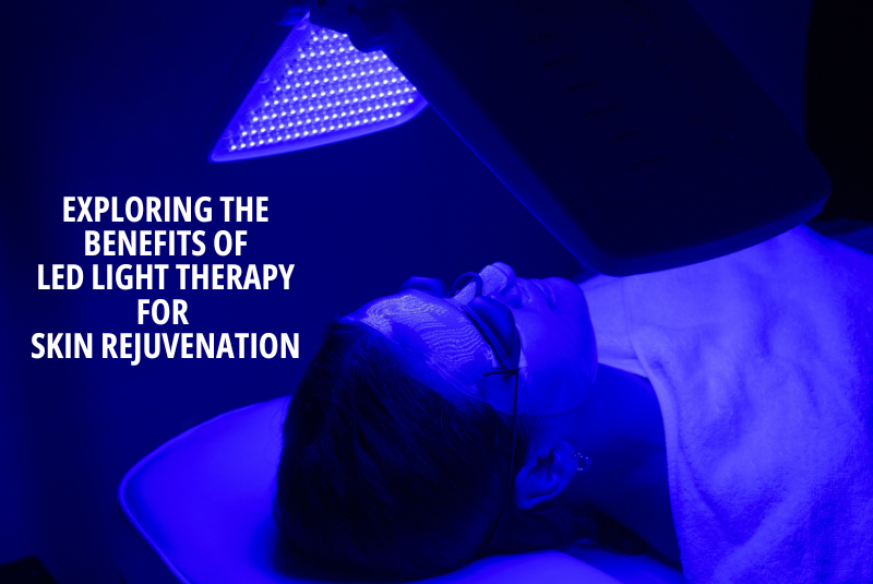 &ldquo;Exploring the Benefits of LED Light Therapy for Skin Rejuvenation ...