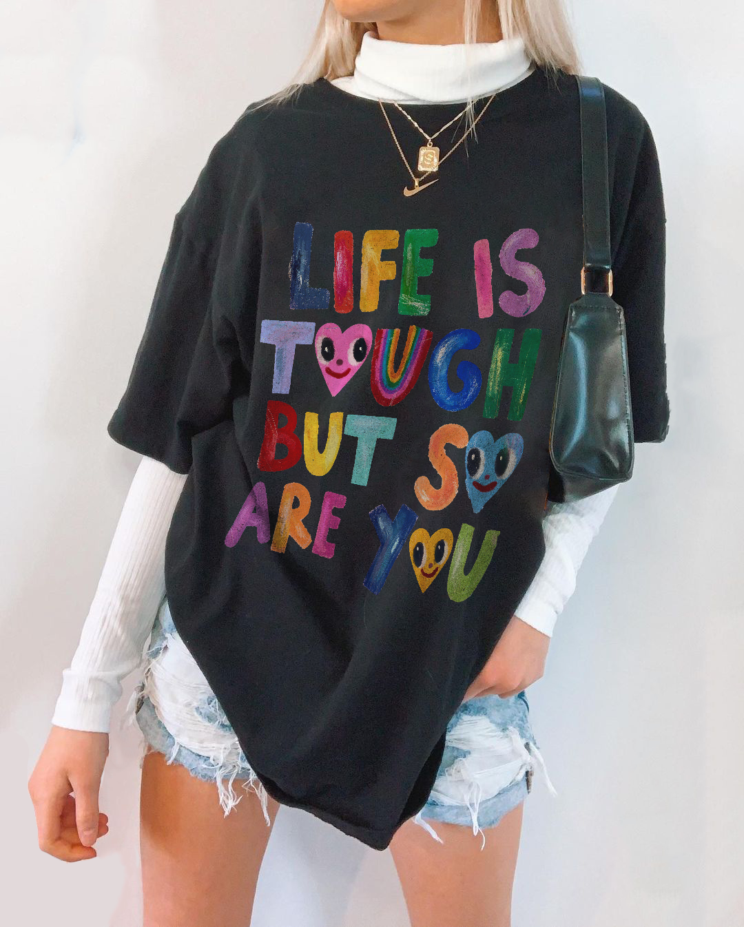 Life is so tough but so are you Printed Oversized Unisex T-shirt