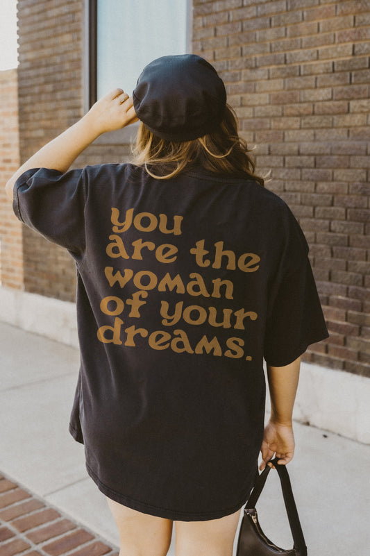 You are the women of your dream Oversized Unisex T-shirt