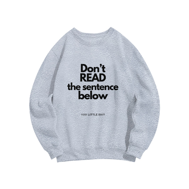 Don't Read The Sentence Below Print Crew Neck Sweatshirt - Grey - US16-18(2XL) - image 4