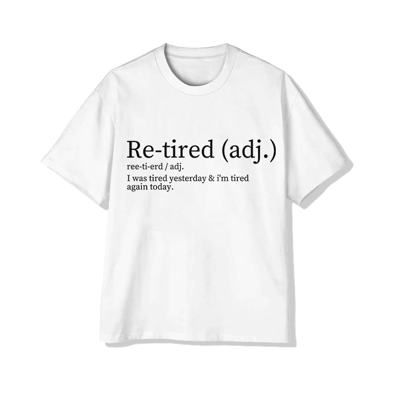 Unisex Funny Re-Tired Definition Pattern Short Sleeved Crew Neck T-Shirt - White - 2XL - image 1