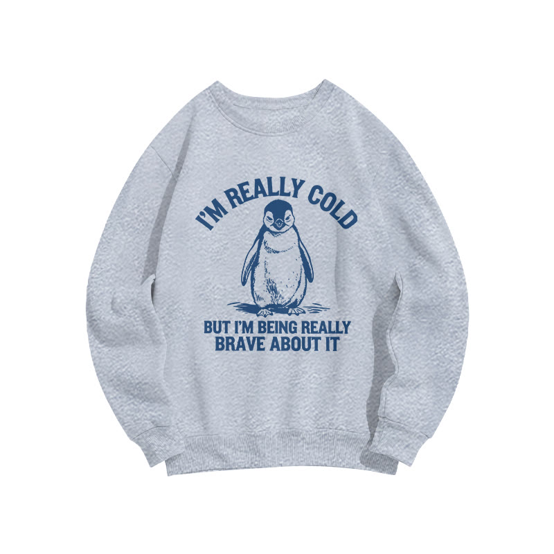 I'm Really Cold But I'm Being Really Brave About It Funny Winter Penguin Print Crew Neck Sweatshirt - Grey - US16-18(2XL) - image 2