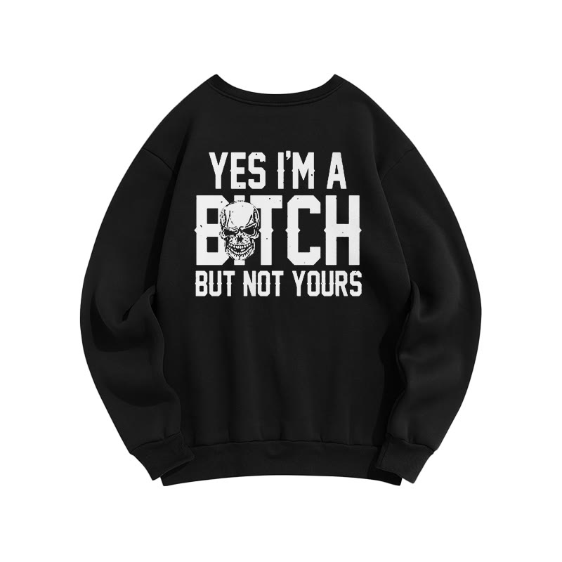 Yes i am a Bitch But Not Yours back print sweatshirt - Black - US16-18(2XL) - image 1