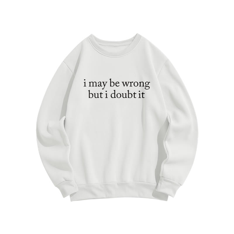 I May Be Wrong But I Doubt It Print Sweatshirt - White - US16-18(2XL) - image 2