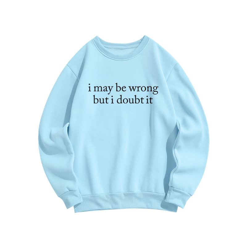 I May Be Wrong But I Doubt It Print Sweatshirt - Light Blue - US16-18(2XL) - image 3