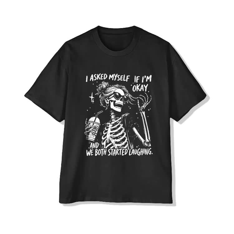 I Asked Myself If I’m Okay Skeleton Cotton Print T-shirt - Black - US20-22(3XL) - image 1
