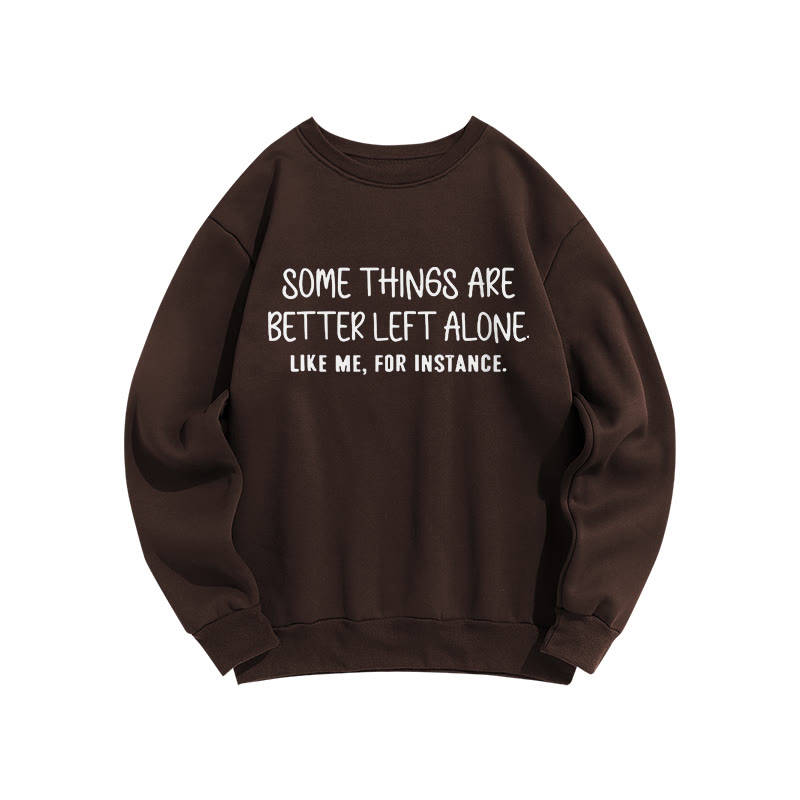 Some Things Are Better Left Alone Like Me For Instance Print Sweatshirt - Coffee - US16-18(2XL) - image 4
