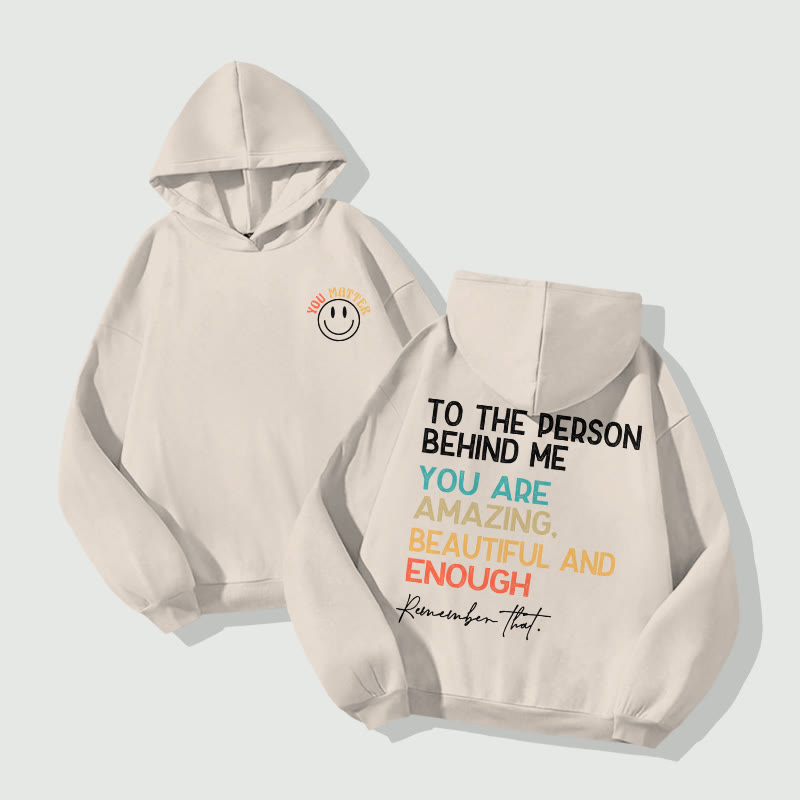 Unisex SDear Person Behind Me You Are Enough Long Sleeve Hoodie - Apricot - 8XL - image 4