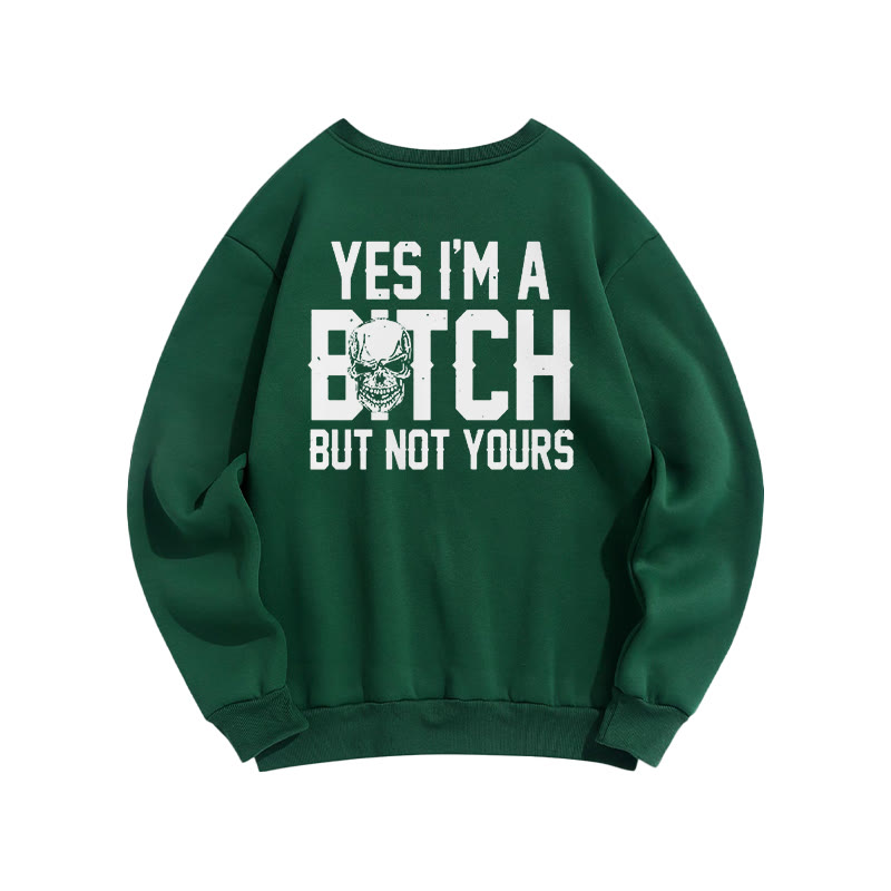 Yes i am a Bitch But Not Yours back print sweatshirt - Green - US16-18(2XL) - image 5