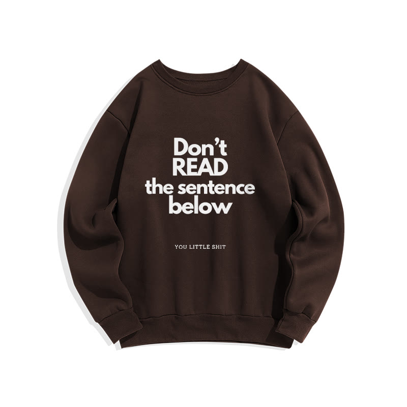 Don't Read The Sentence Below Print Crew Neck Sweatshirt - Coffee - US16-18(2XL) - image 5