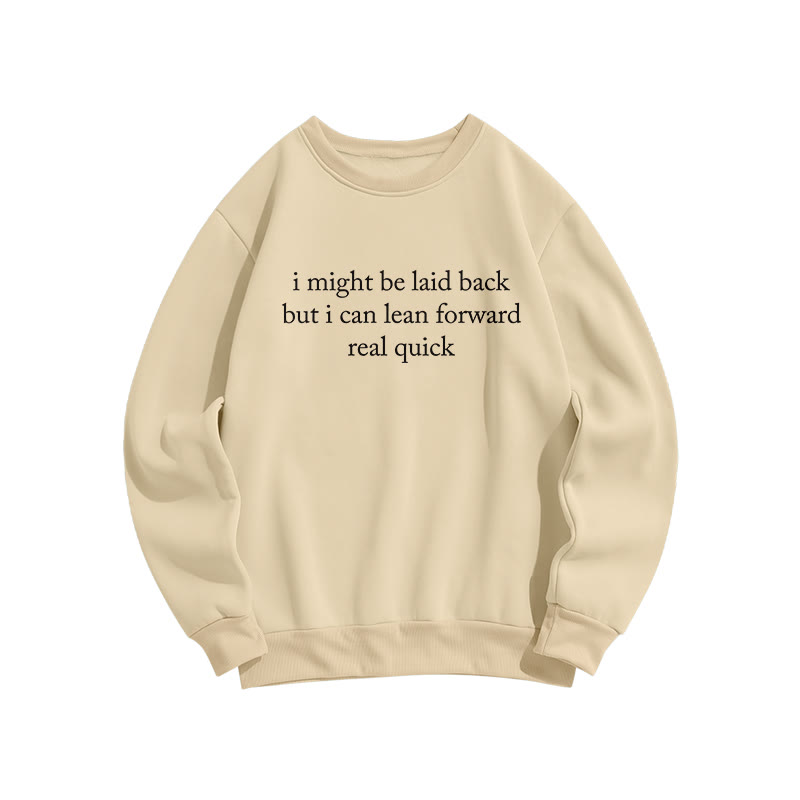 I Might Be Laid Back But I Can Lean Forward Real Quick Funny Print Sweatshirt - Apricot - US16-18(2XL) - image 7