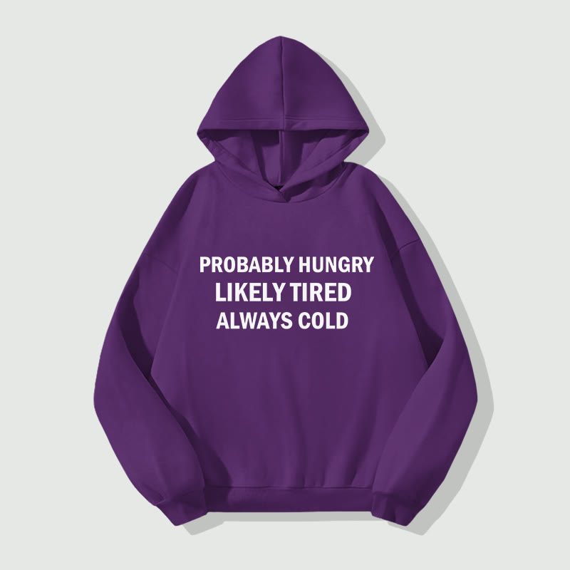 Unisex Probably Hungrylikely Tiredalways Cold Long Sleeve Hoodie - Purple - 8XL - image 3
