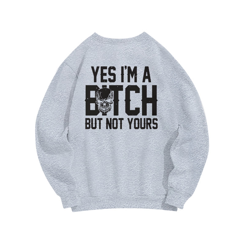 Yes i am a Bitch But Not Yours back print sweatshirt - Grey - US16-18(2XL) - image 3