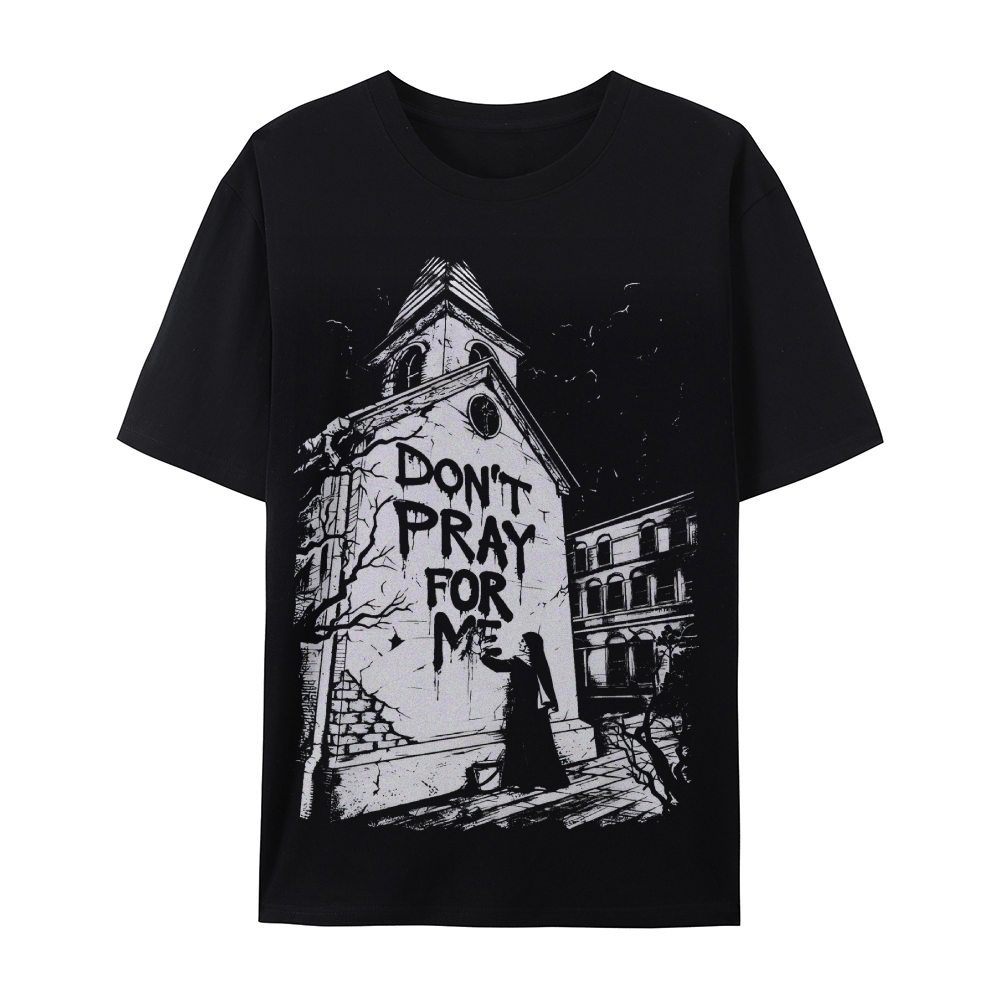 Don't Pray For Me Abandoned Church Graphic Cotton T-Shirt