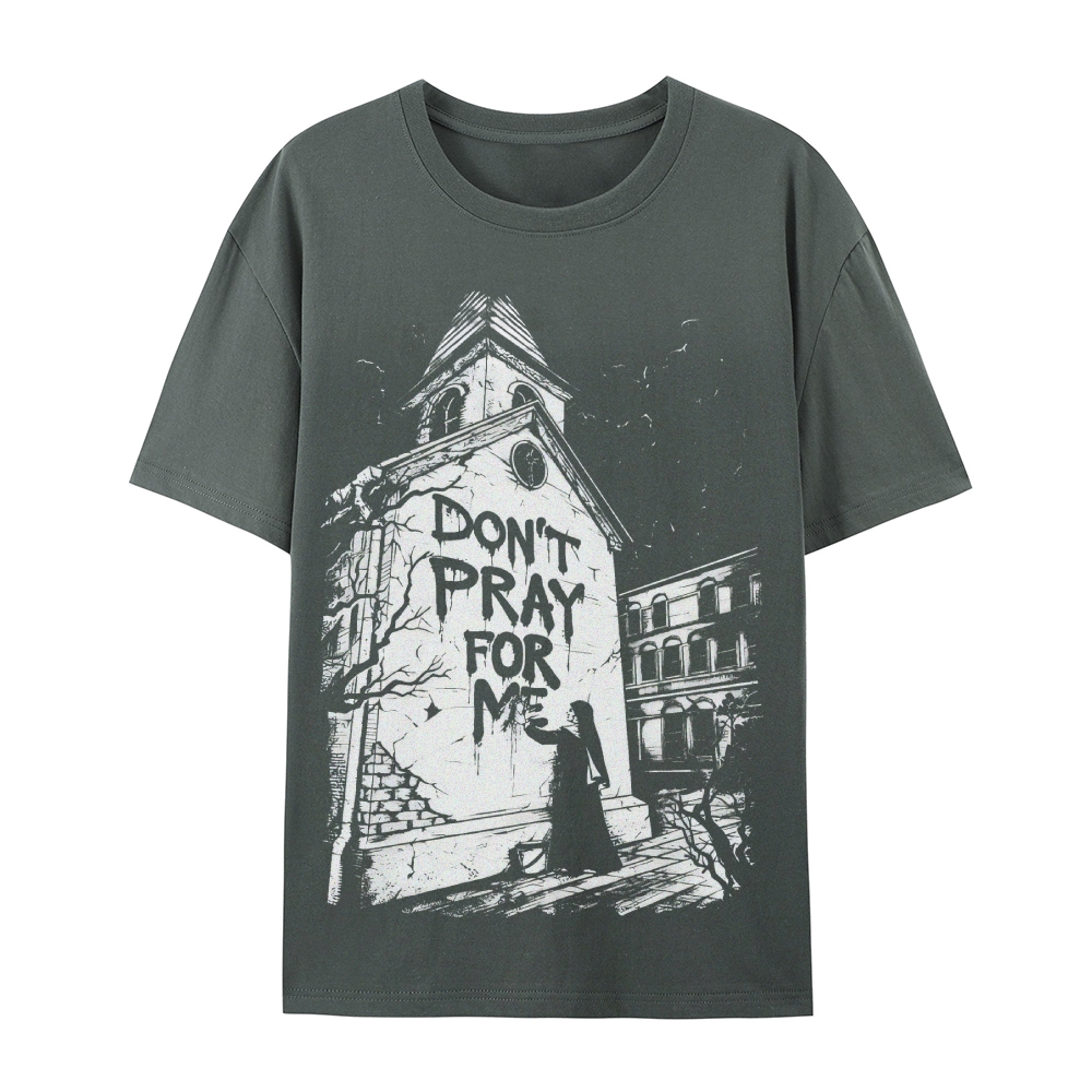 Don't Pray For Me Abandoned Church Graphic Cotton T-Shirt
