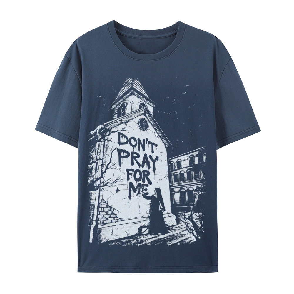 Don't Pray For Me Abandoned Church Graphic Cotton T-Shirt