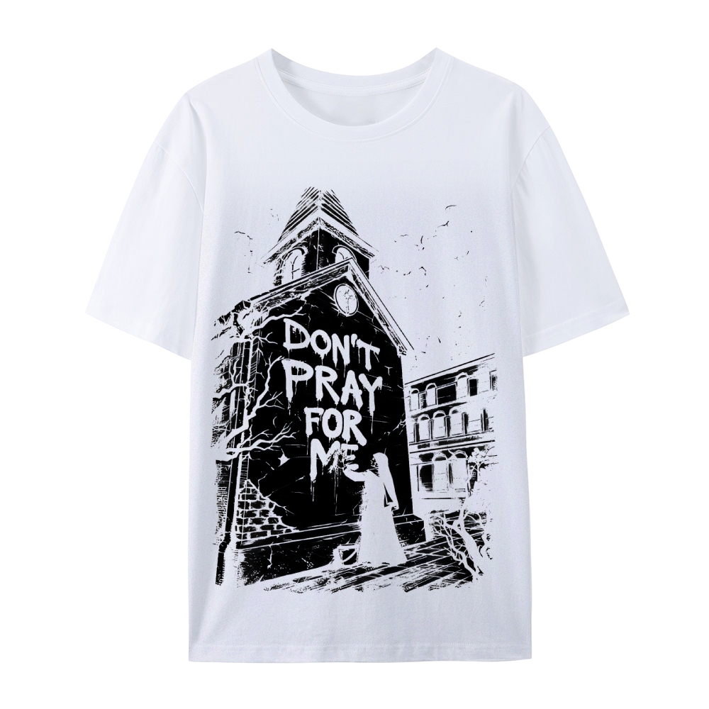 Don't Pray For Me Abandoned Church Graphic Cotton T-Shirt