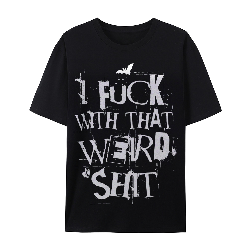 Weird Shit Cotton T-Shirt