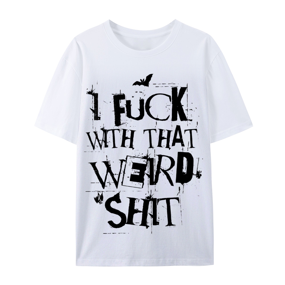Weird Shit Cotton T-Shirt
