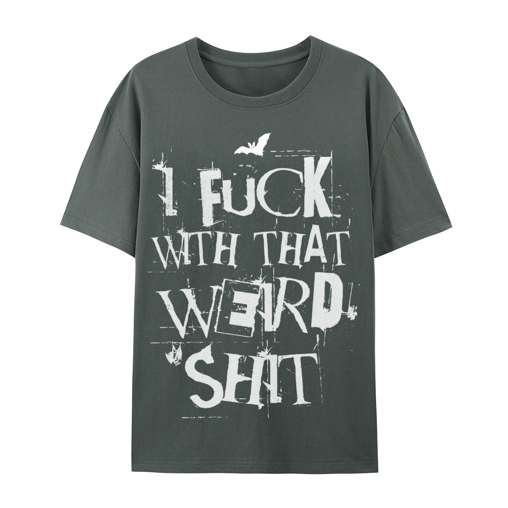 Weird Shit Cotton T-Shirt