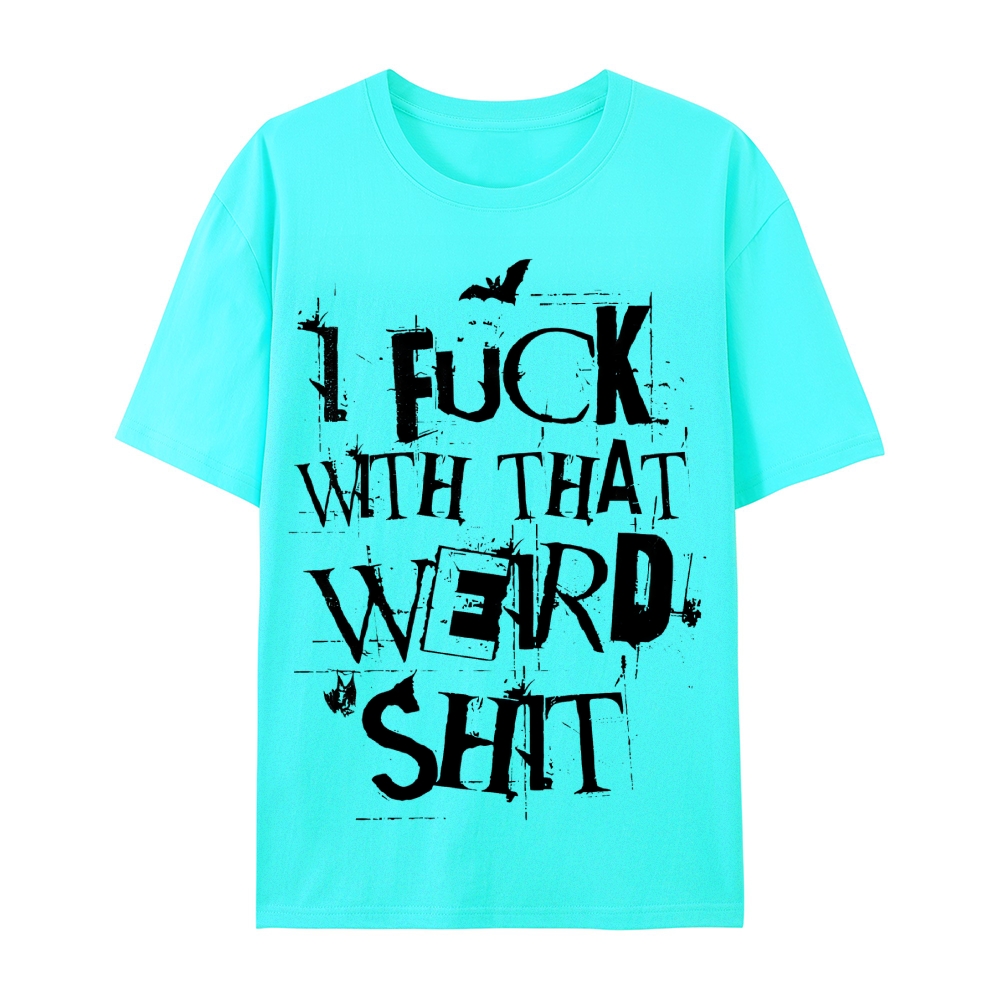 Weird Shit Cotton T-Shirt