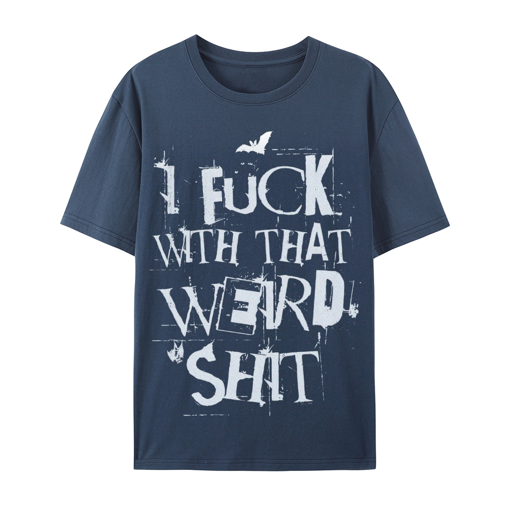 Weird Shit Cotton T-Shirt