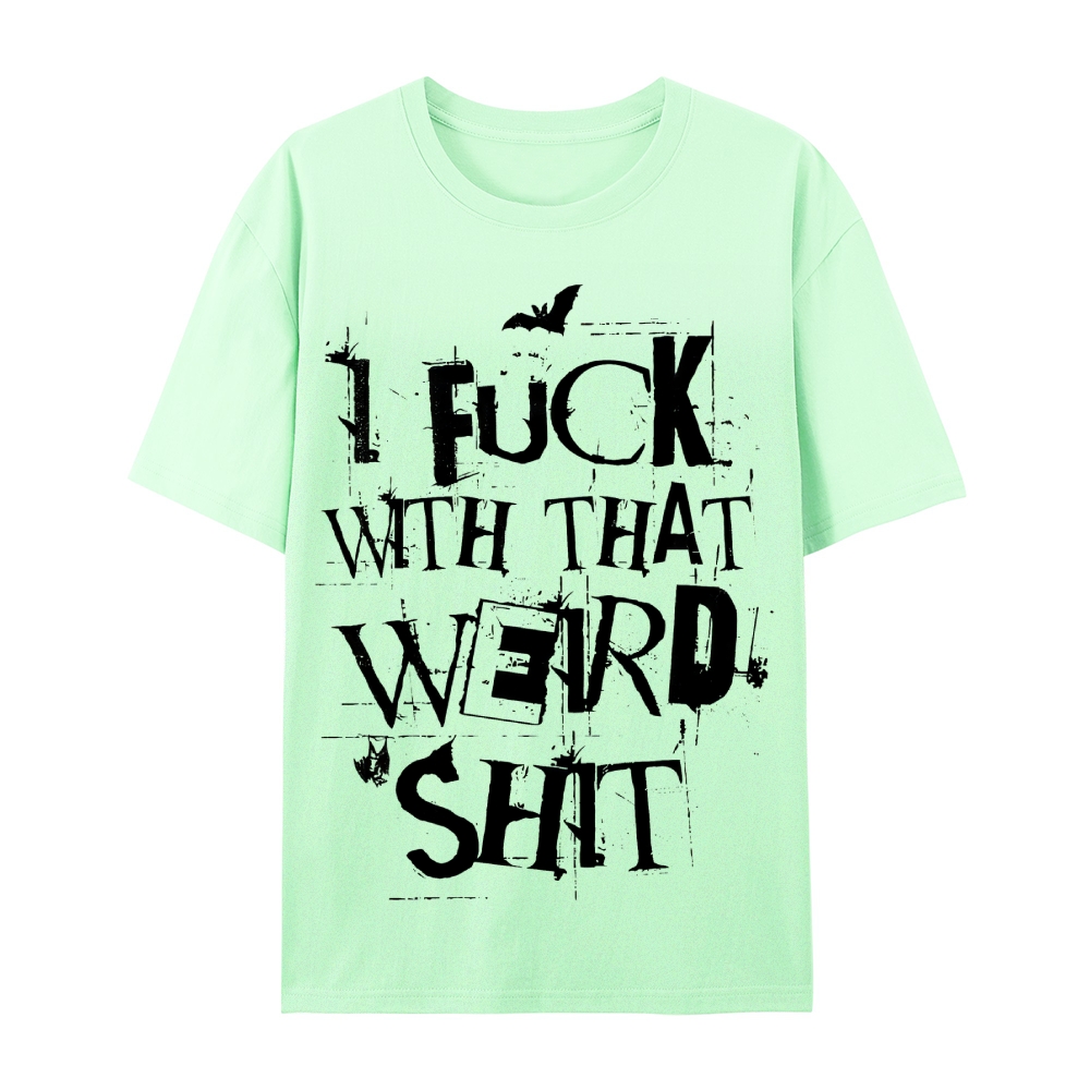 Weird Shit Cotton T-Shirt