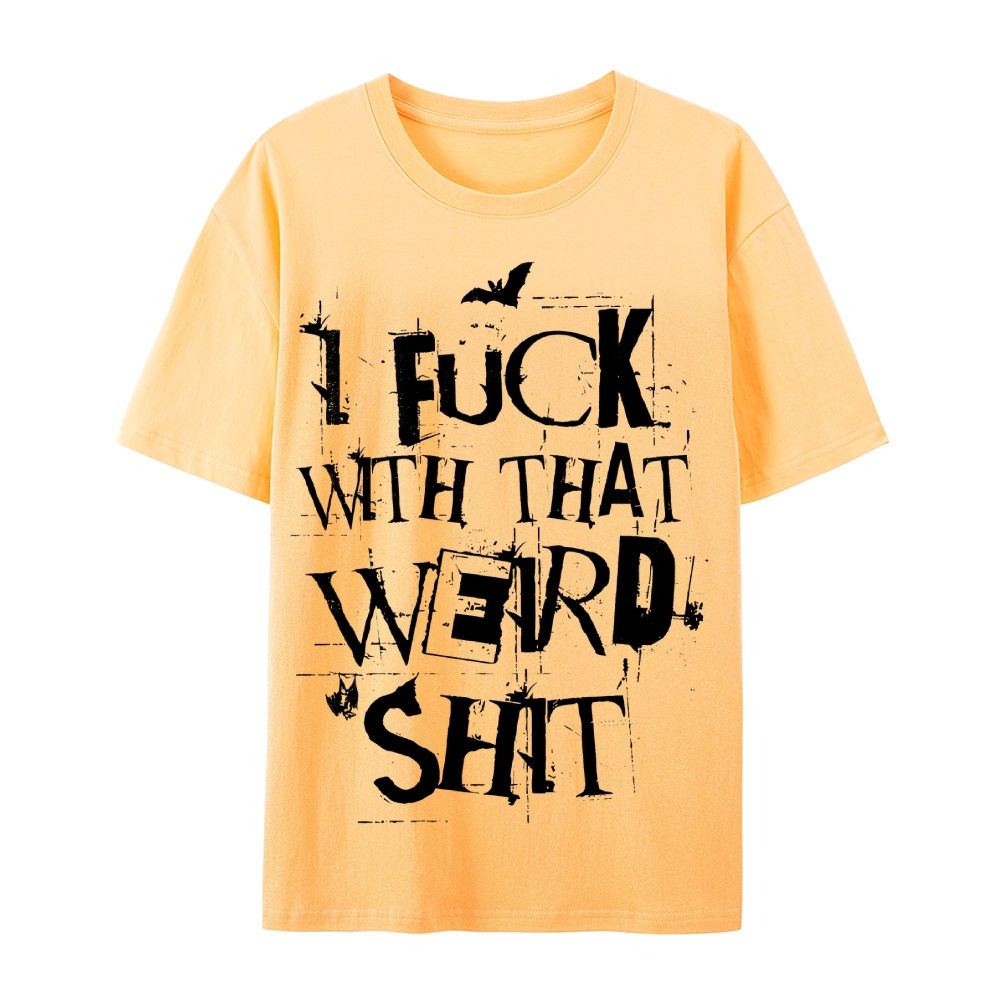Weird Shit Cotton T-Shirt