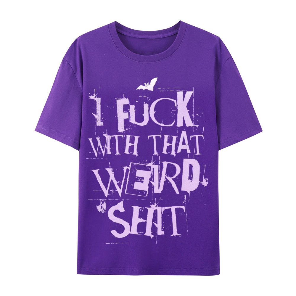 Weird Shit Cotton T-Shirt