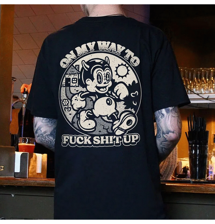 ON MY WAY TO FUCK SHIT UP Black Print T-Shirt