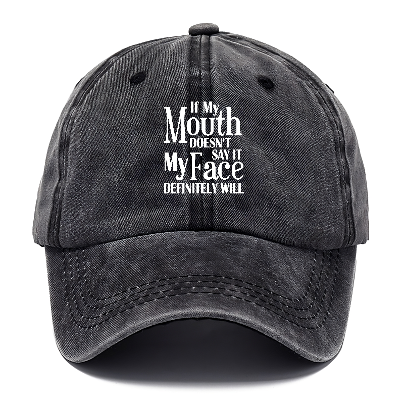 If My Mouth Doesnt Say It Classic Cap