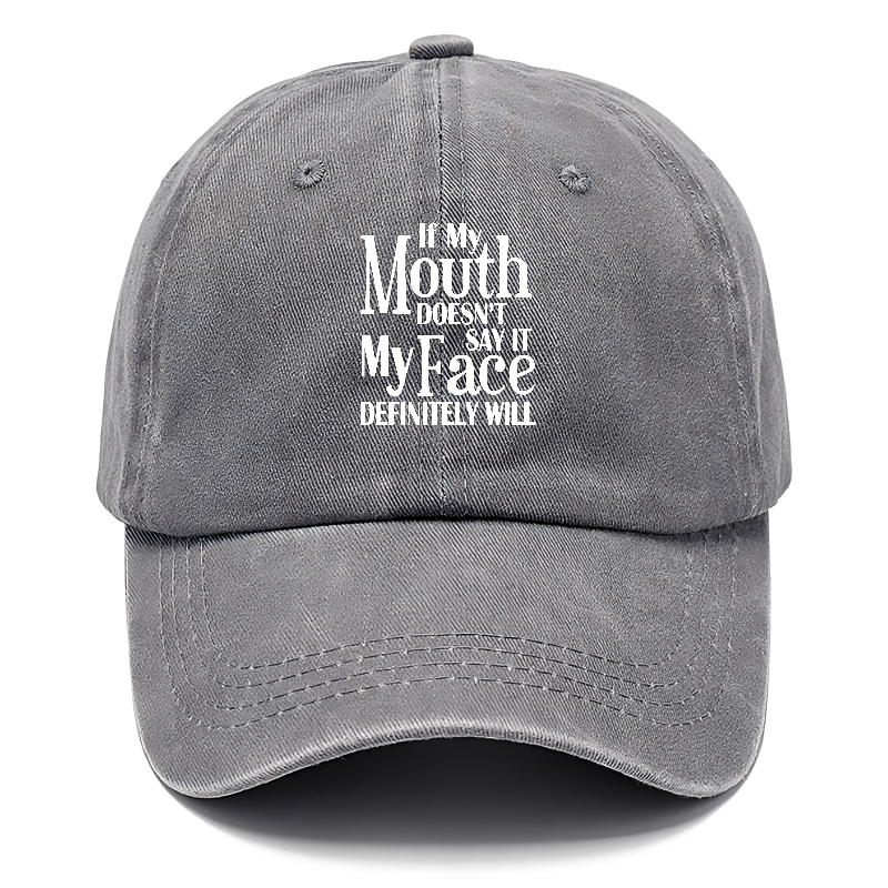If My Mouth Doesnt Say It Classic Cap