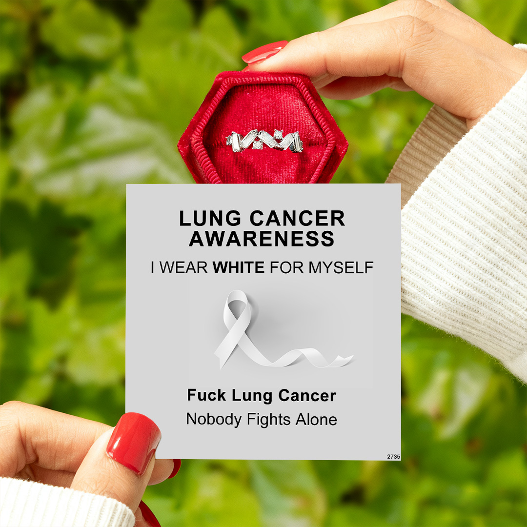 Lung Cancer Awareness- I Wear White For Myself Diamond Ring