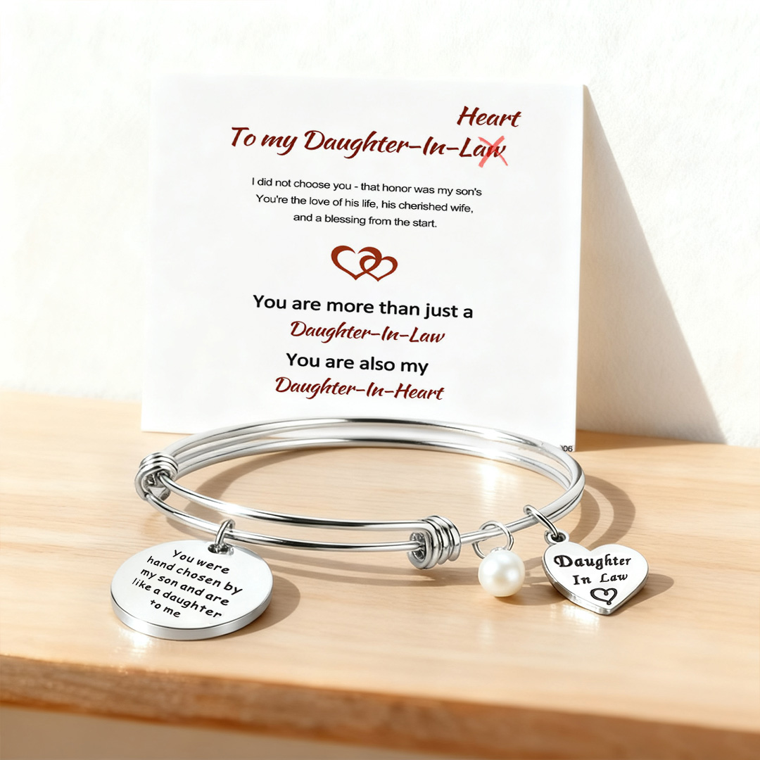 To my daughter-in-heart - Marriage Made You Family Love Made You My Daughter Bangle Bracelet