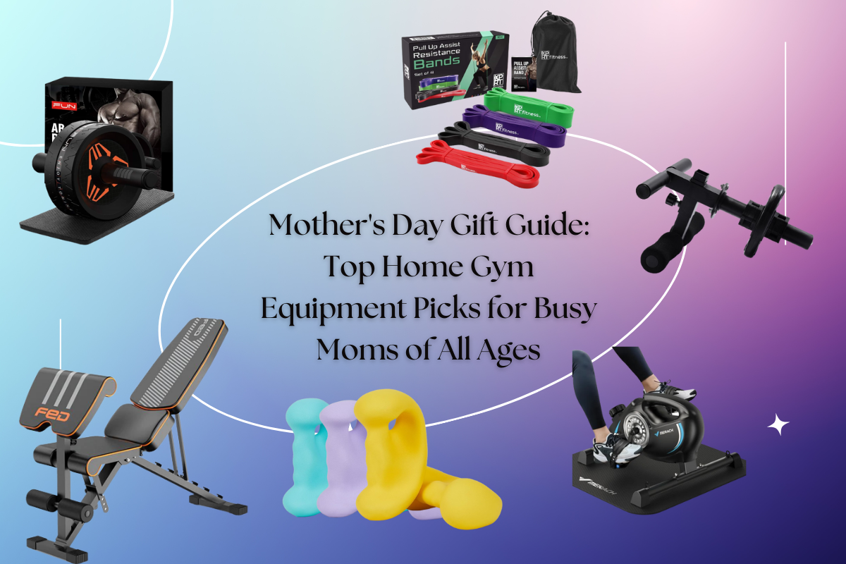 Mother's Day Gift Guide: Top Home Gym Equipment Picks for Busy Moms of ...