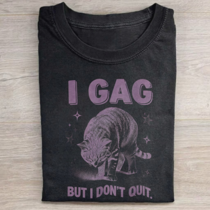 Magmoo I Don't Quit Raunchy T-shirt
