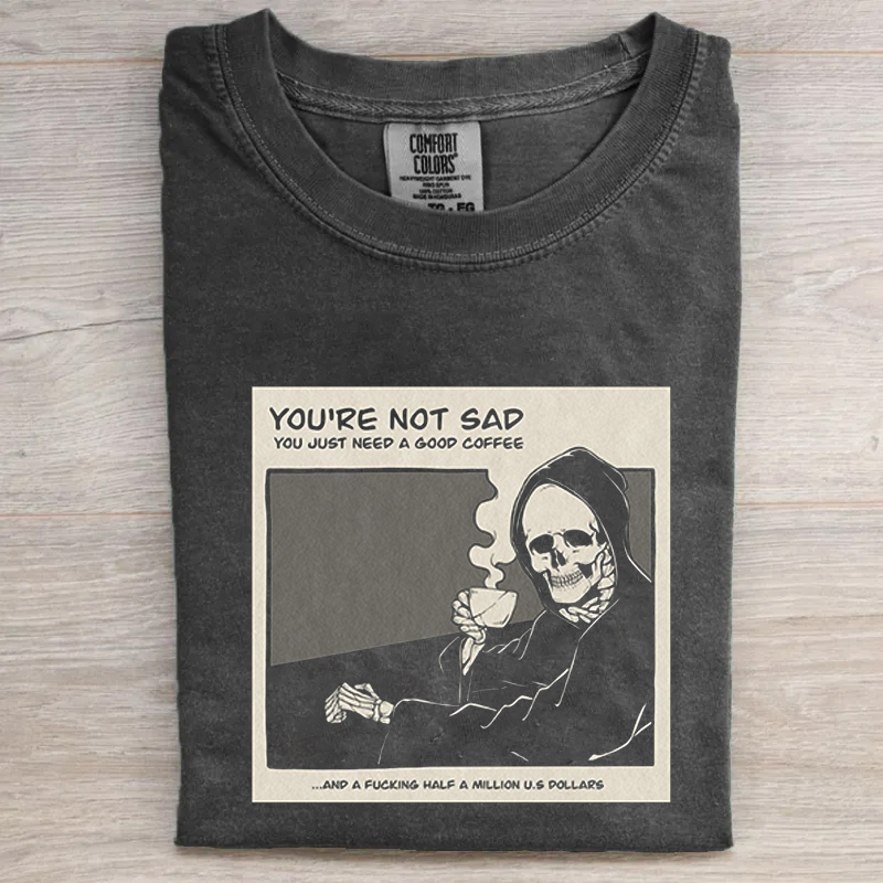 Vintage You re Not Sad T-shirt-Magmoo