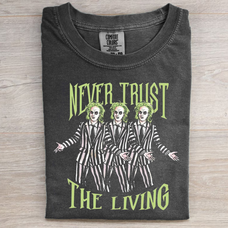 Never Trust The Living T-shirt-Magmoo