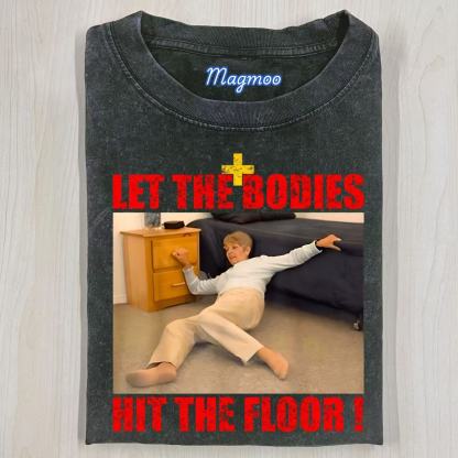 Let The Bodies Hit The Floor T-Shirt-Magmoo
