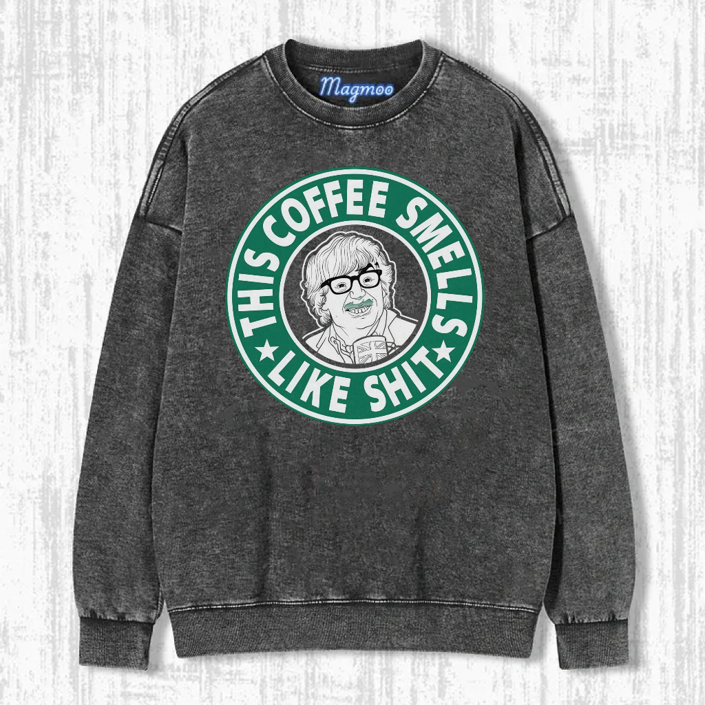 Funny The Coffee Smells Like Shit T-Shirt