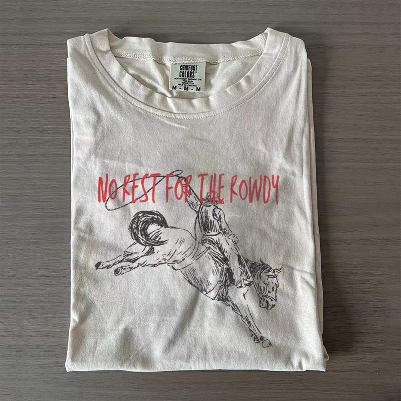 No Rest For The Rowdy T-shirt-Magmoo